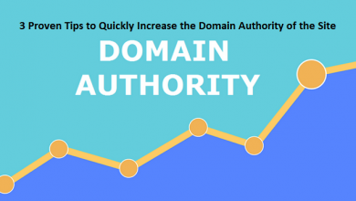 3 Proven Tips to Quickly Increase the Domain Authority of the Site