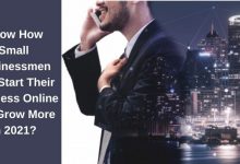 Know How Small Businessmen Can Start Their Business Online and Grow More in 2021