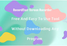 RecordCast Screen Recorder - Free And Easy To Use Tool Without Downloading Any Program