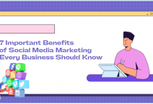 7 Important Benefits of Social Media Marketing Every Business Should Know