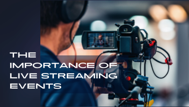 The Importance Of Live Streaming Events